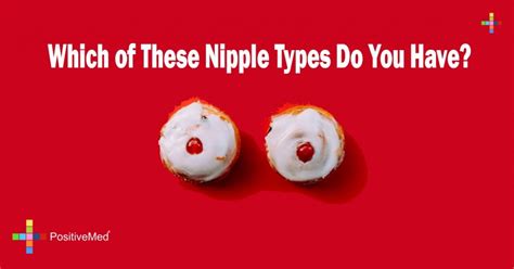 periscope tits|There Are 8 Types of Nipples in the World